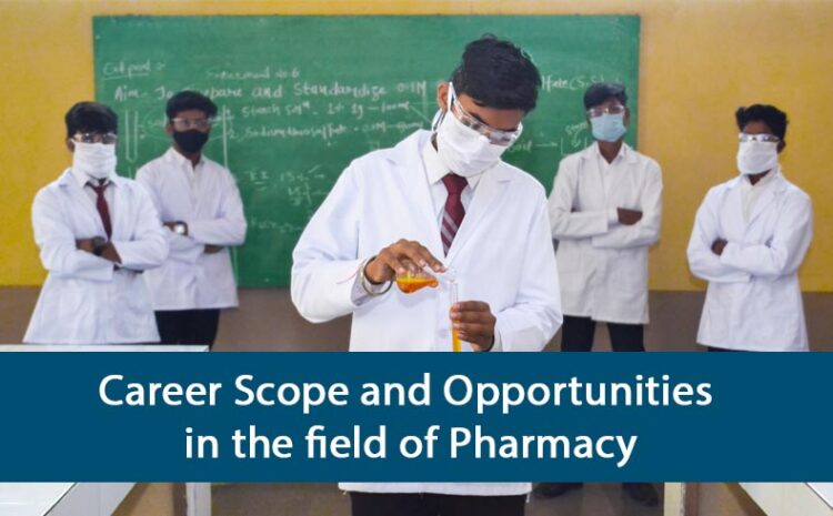  Career Scope and Opportunities in the field of Pharmacy